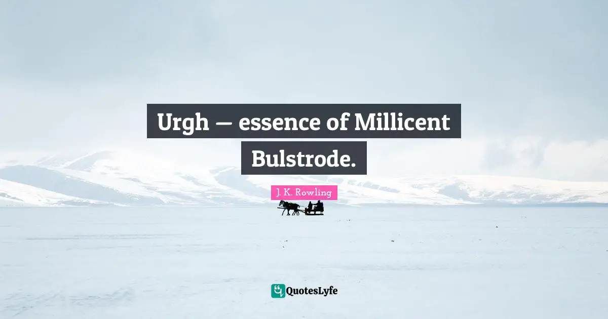 Urgh — essence of Millicent Bulstrode.