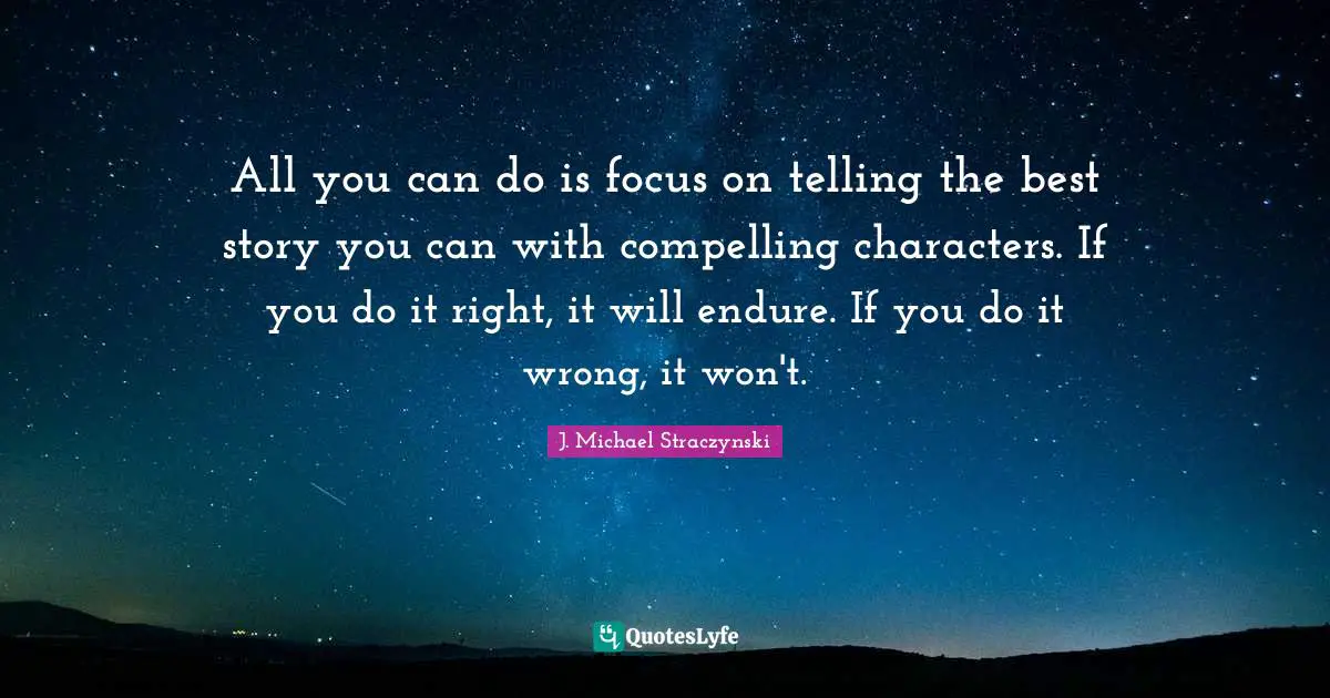 All you can do is focus on telling the best story you can with compelling characters. If you do it right, it will endure. If you do it wrong, it won't.