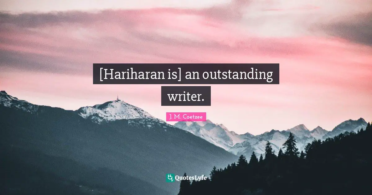 [Hariharan is] an outstanding writer.