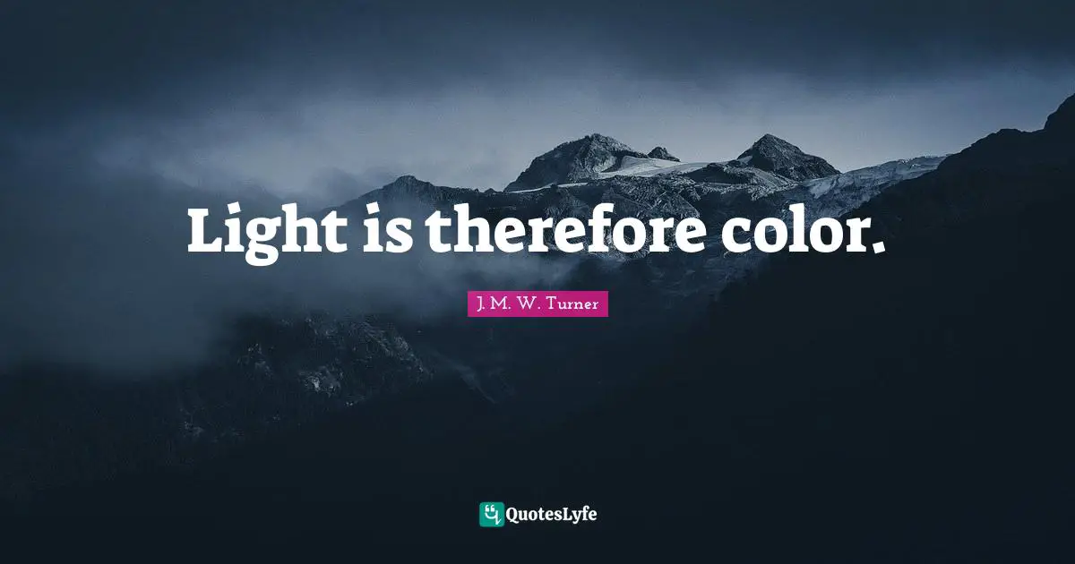 Light is therefore color.