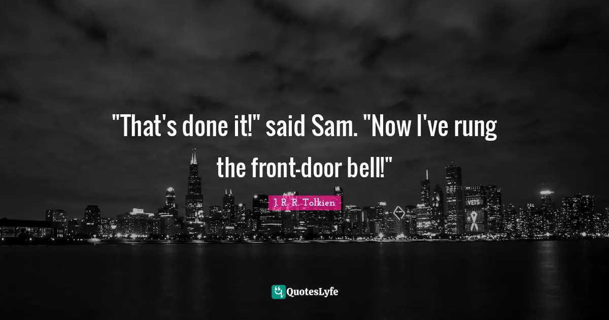 "That's done it!" said Sam. "Now I've rung the front-door bell!"