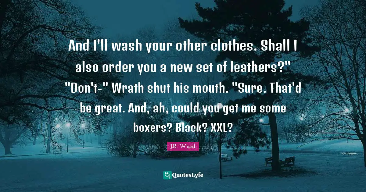 And I'll wash your other clothes. Shall I also order you a new set of leathers?" "Don't-" Wrath shut his mouth. "Sure. That'd be great. And, ah, could you get me some boxers? Black? XXL?