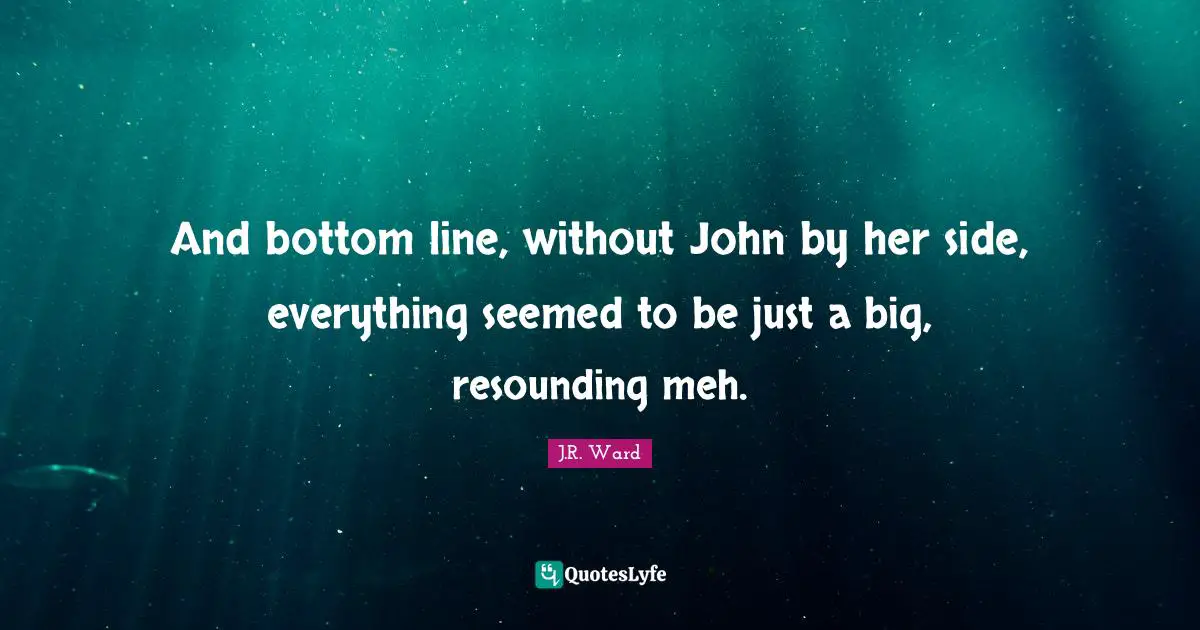 And bottom line, without John by her side, everything seemed to be just a big, resounding meh.