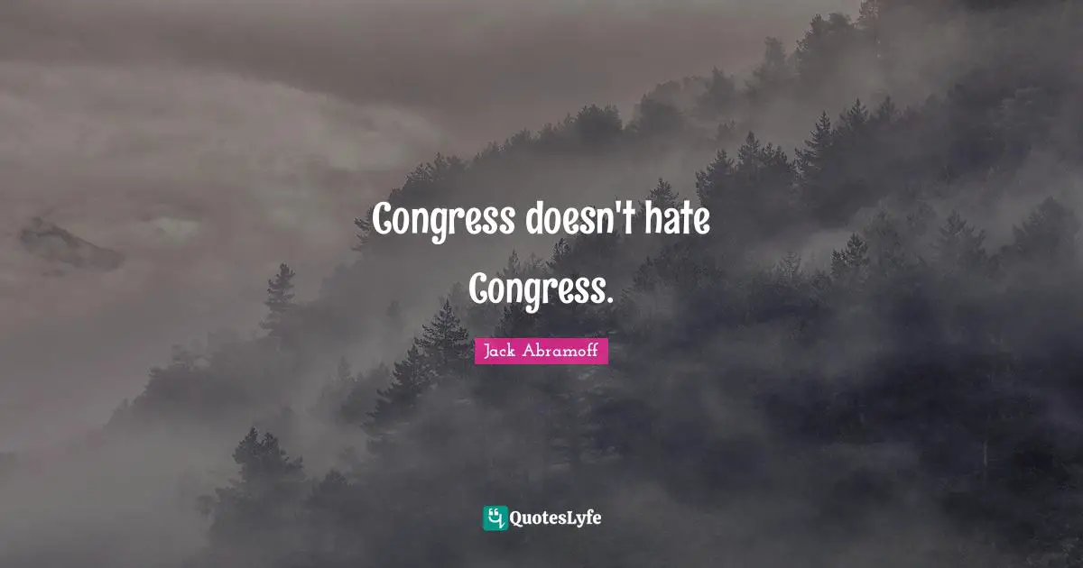 Congress doesn't hate Congress.
