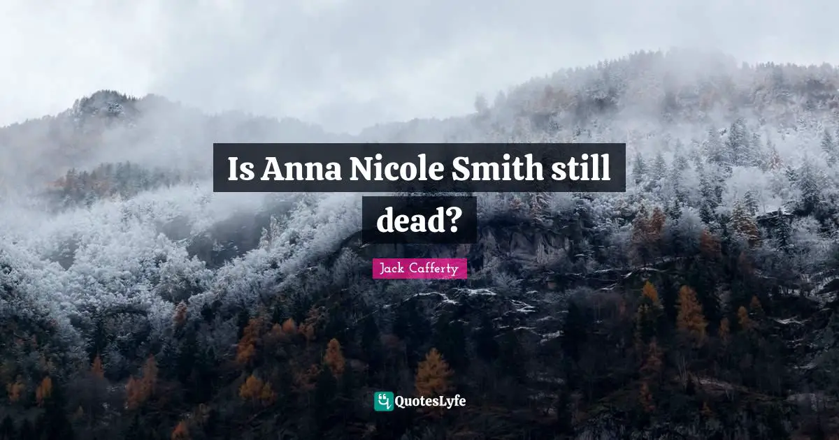 Is Anna Nicole Smith still dead?