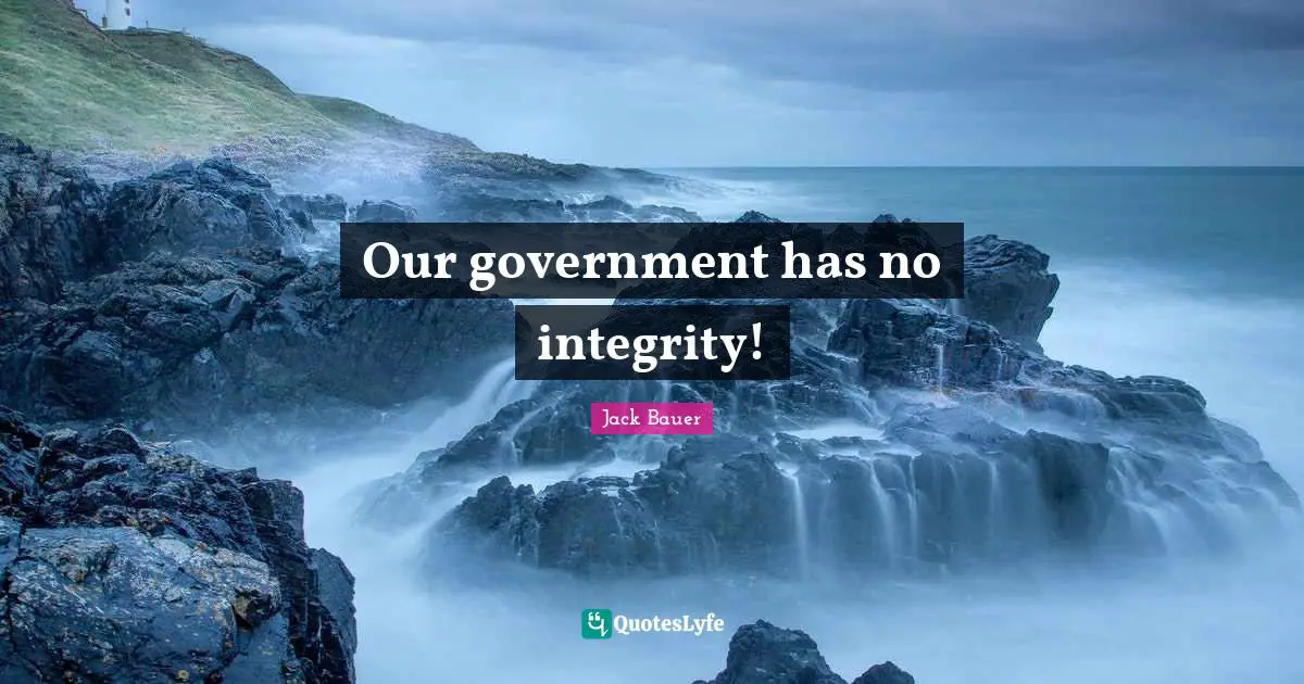 Our government has no integrity!
