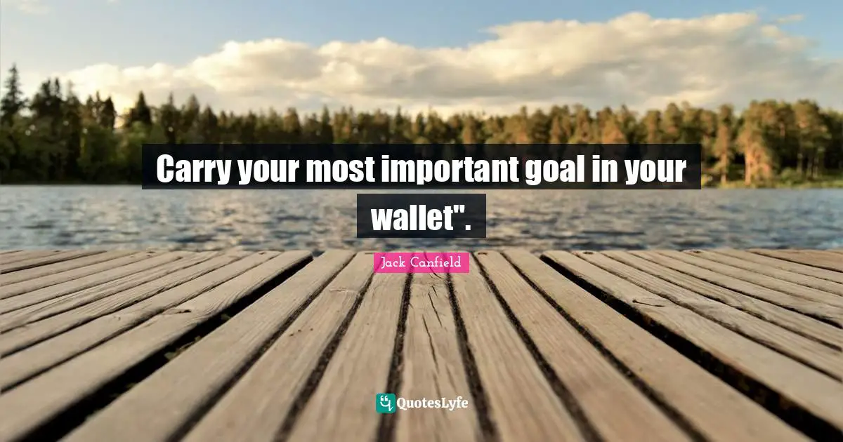 Carry your most important goal in your wallet".