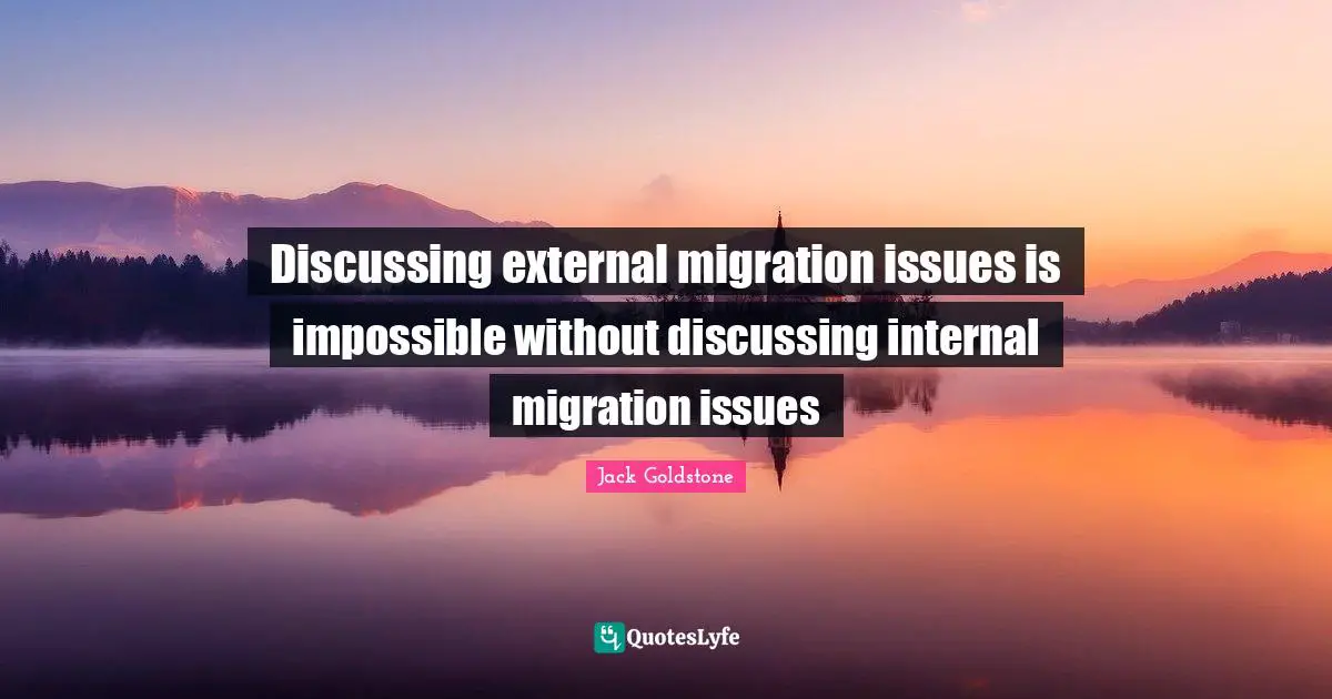 Discussing external migration issues is impossible without discussing internal migration issues