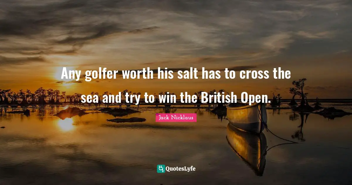 Any golfer worth his salt has to cross the sea and try to win the British Open.