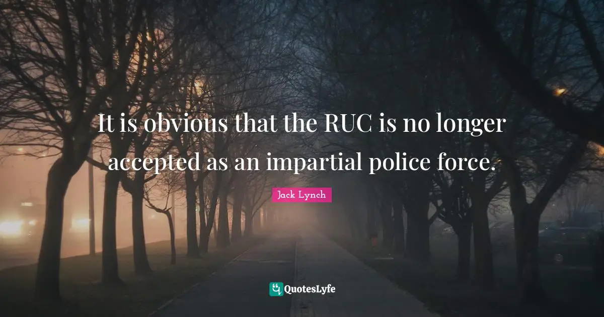 It is obvious that the RUC is no longer accepted as an impartial police force.