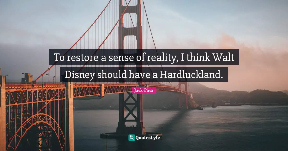 To restore a sense of reality, I think Walt Disney should have a Hardluckland.
