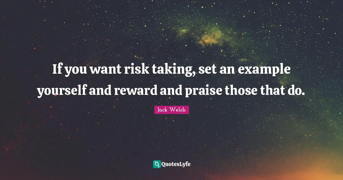 If you want risk taking, set an example yourself and reward and praise those that do.