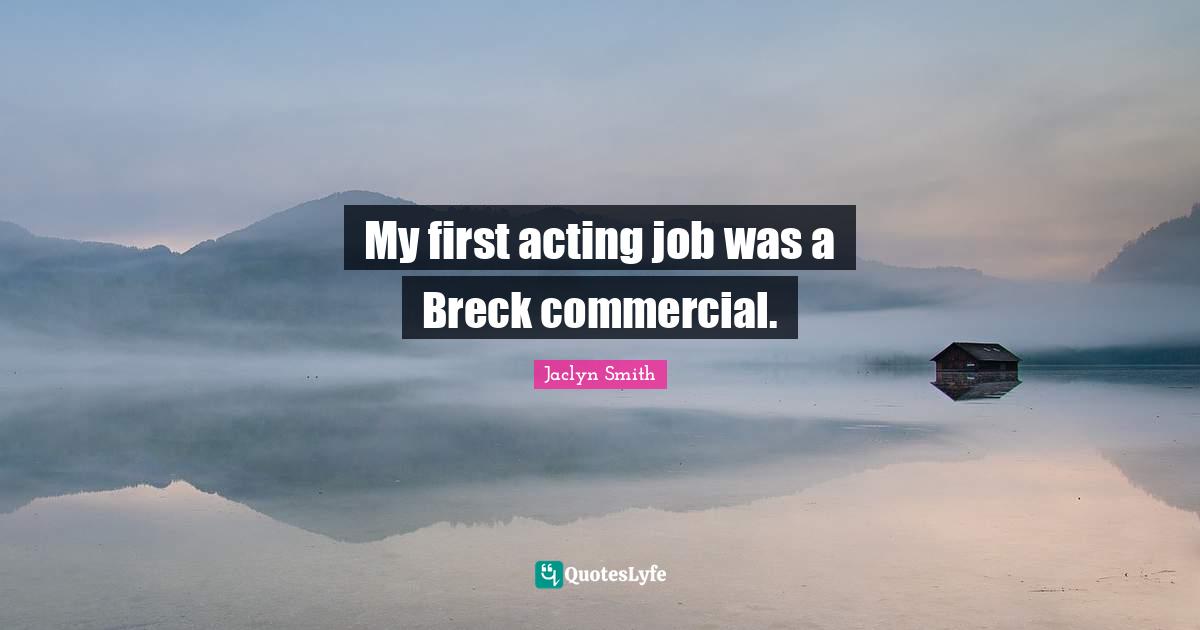 My first acting job was a Breck commercial.