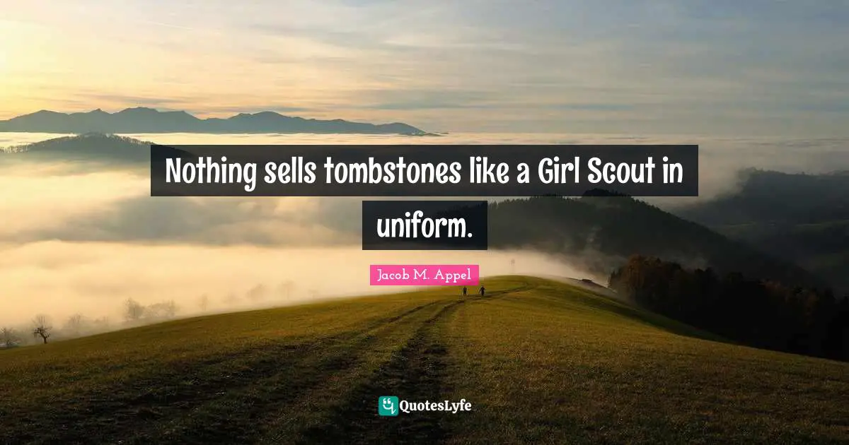 Nothing sells tombstones like a Girl Scout in uniform.