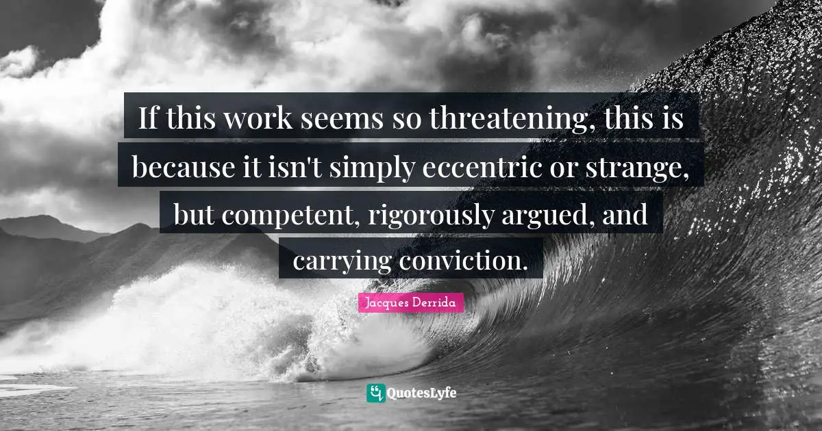 If this work seems so threatening, this is because it isn't simply eccentric or strange, but competent, rigorously argued, and carrying conviction.