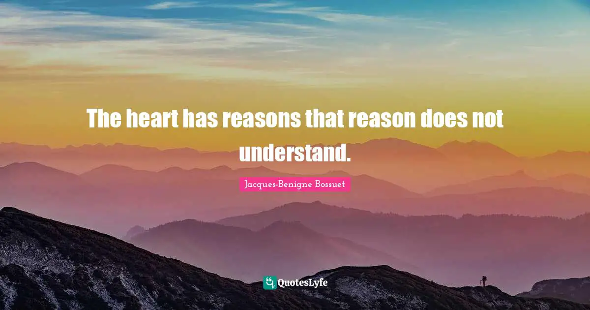 The heart has reasons that reason does not understand.