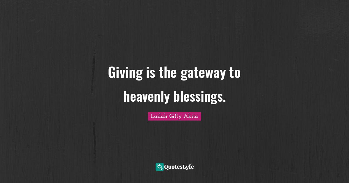 Giving is the gateway to heavenly blessings.