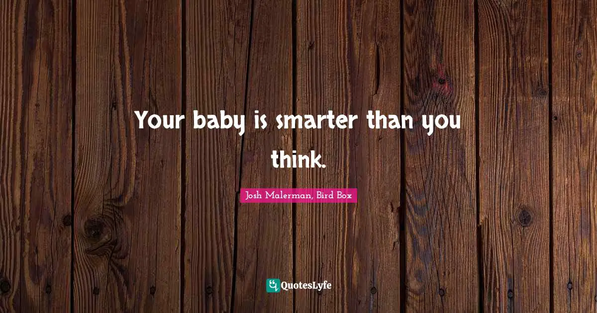 Your baby is smarter than you think.