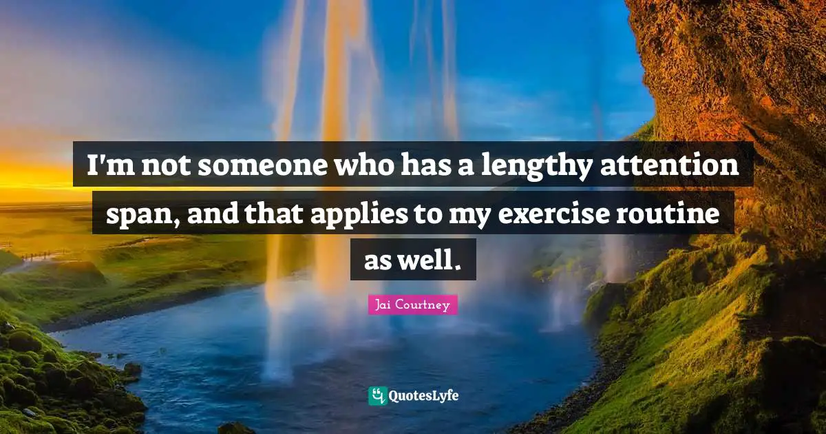 I'm not someone who has a lengthy attention span, and that applies to my exercise routine as well.
