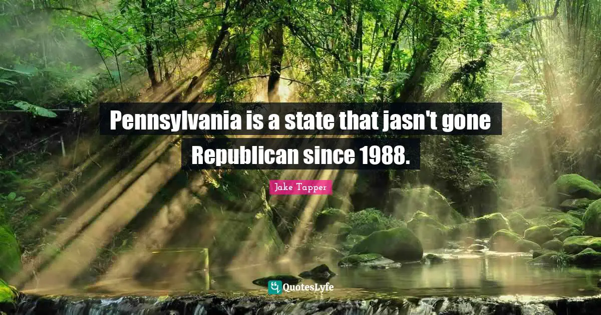Pennsylvania is a state that jasn't gone Republican since 1988.