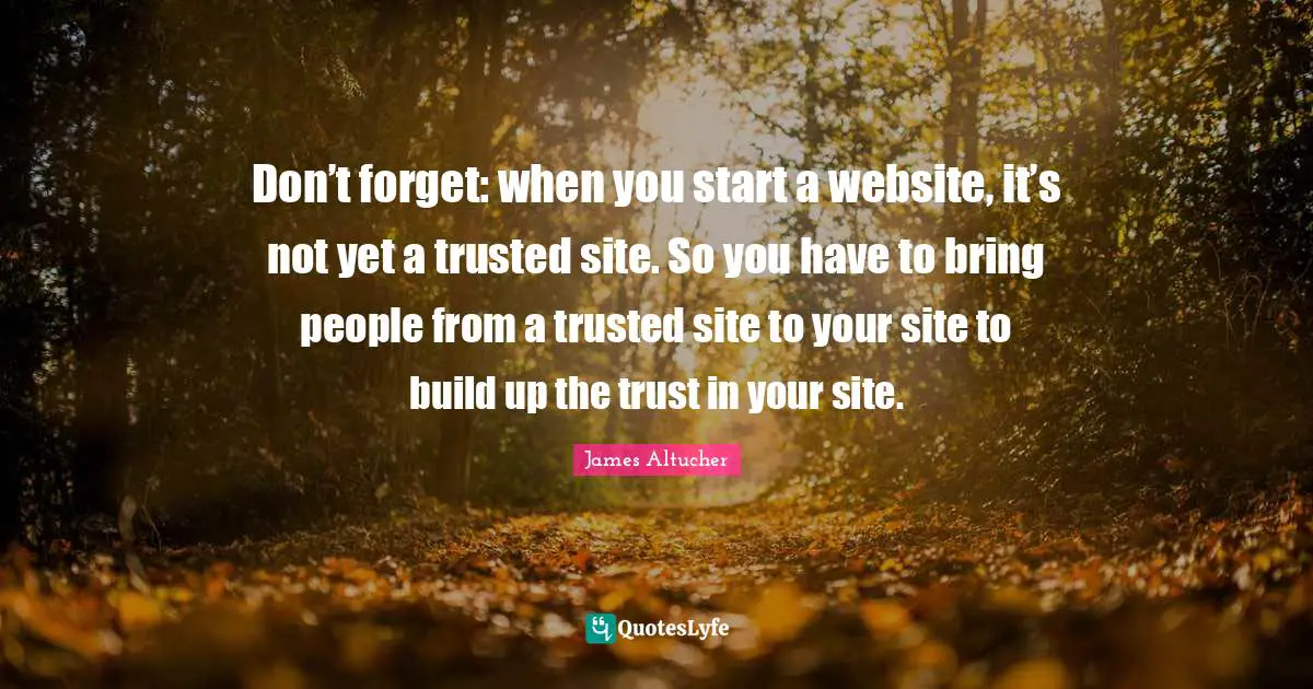 Don’t forget: when you start a website, it’s not yet a trusted site. So you have to bring people from a trusted site to your site to build up the trust in your site.