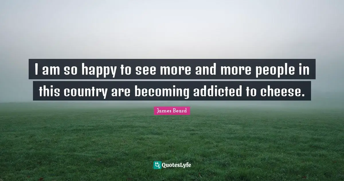 I am so happy to see more and more people in this country are becoming addicted to cheese.