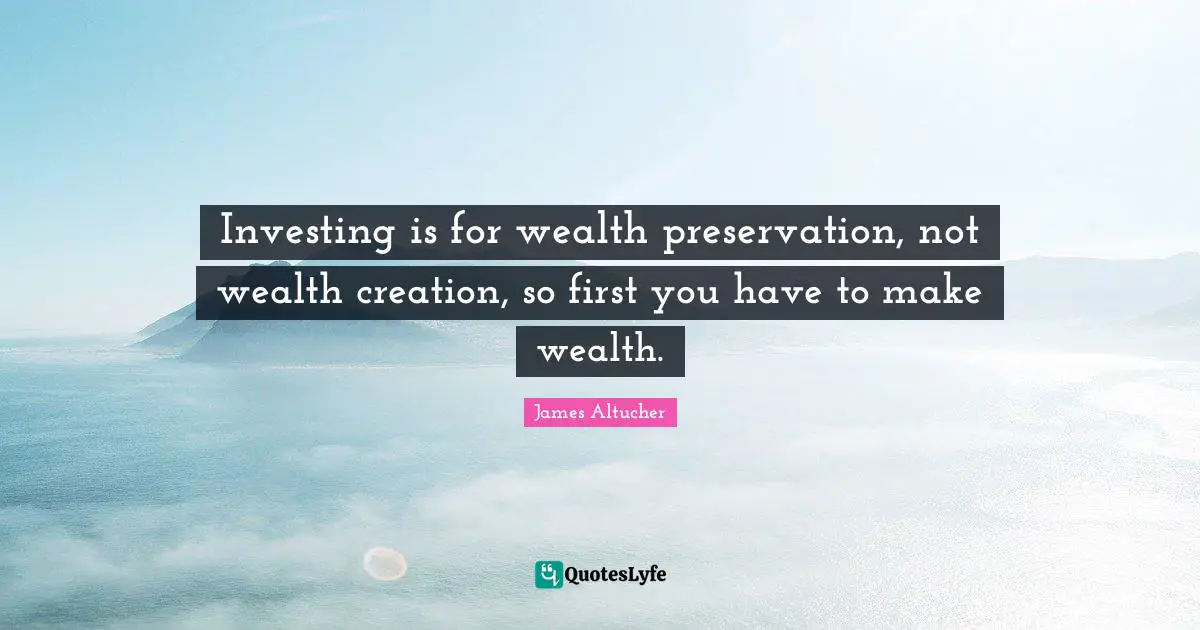 Investing is for wealth preservation, not wealth creation, so first you have to make wealth.