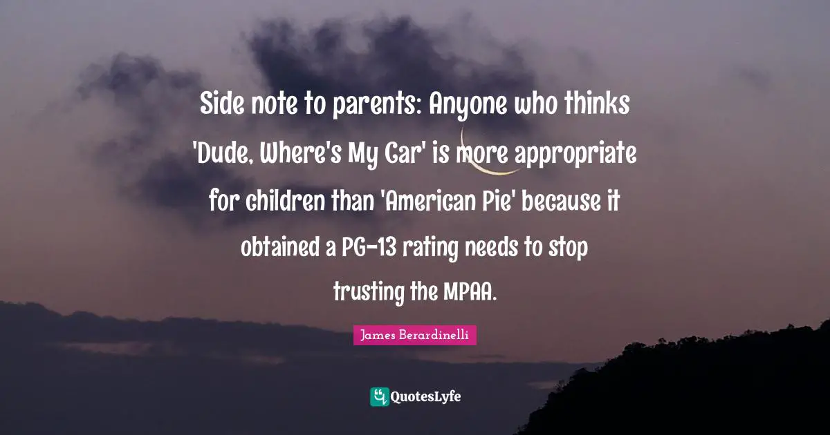 Side note to parents: Anyone who thinks 'Dude, Where's My Car' is more appropriate for children than 'American Pie' because it obtained a PG-13 rating needs to stop trusting the MPAA.