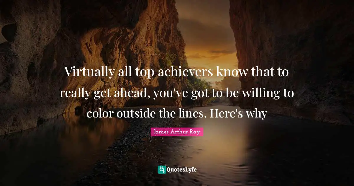 Virtually all top achievers know that to really get ahead, you've got to be willing to color outside the lines. Here's why