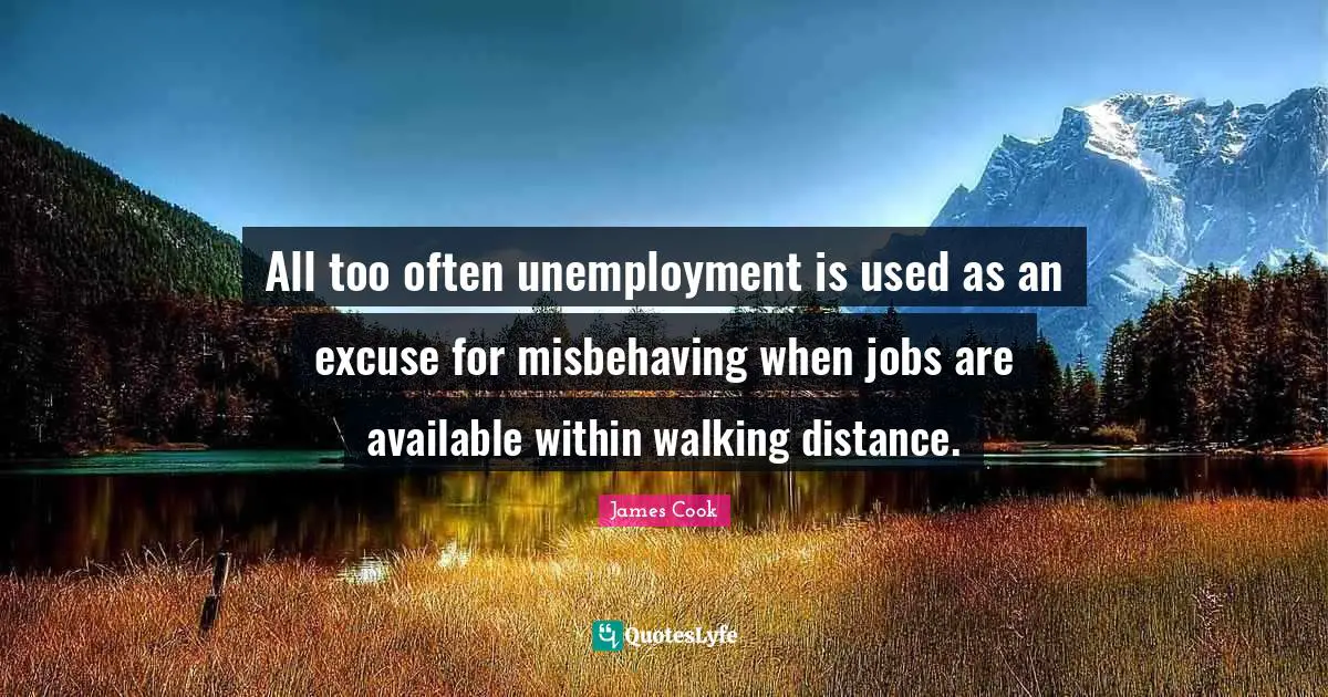All too often unemployment is used as an excuse for misbehaving when jobs are available within walking distance.