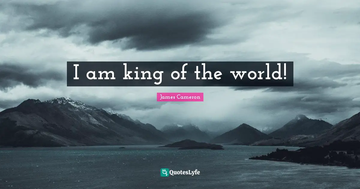 I am king of the world!