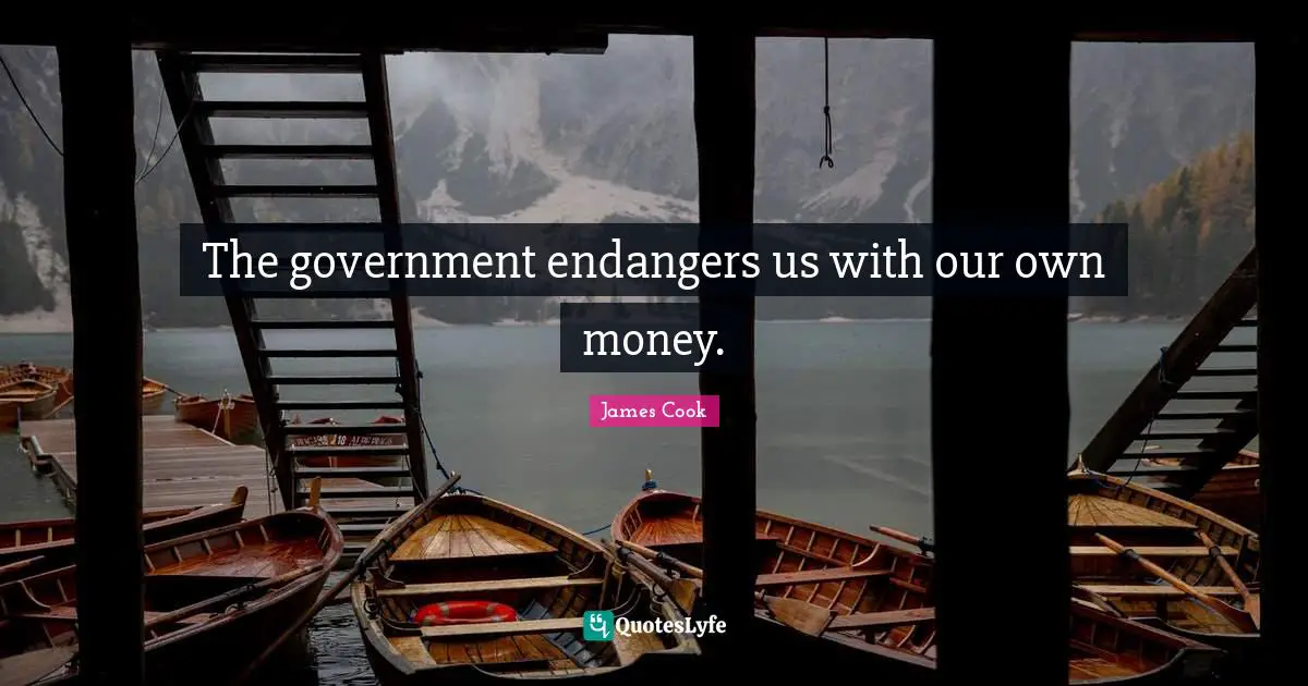 The government endangers us with our own money.