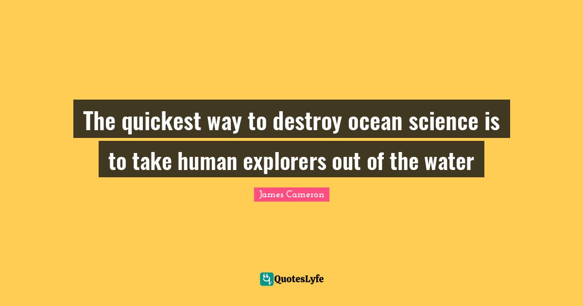 The quickest way to destroy ocean science is to take human explorers out of the water