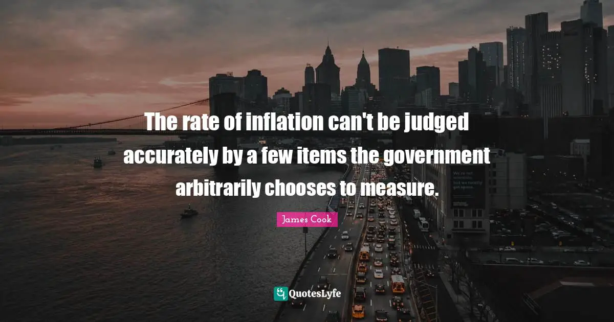 The rate of inflation can't be judged accurately by a few items the government arbitrarily chooses to measure.