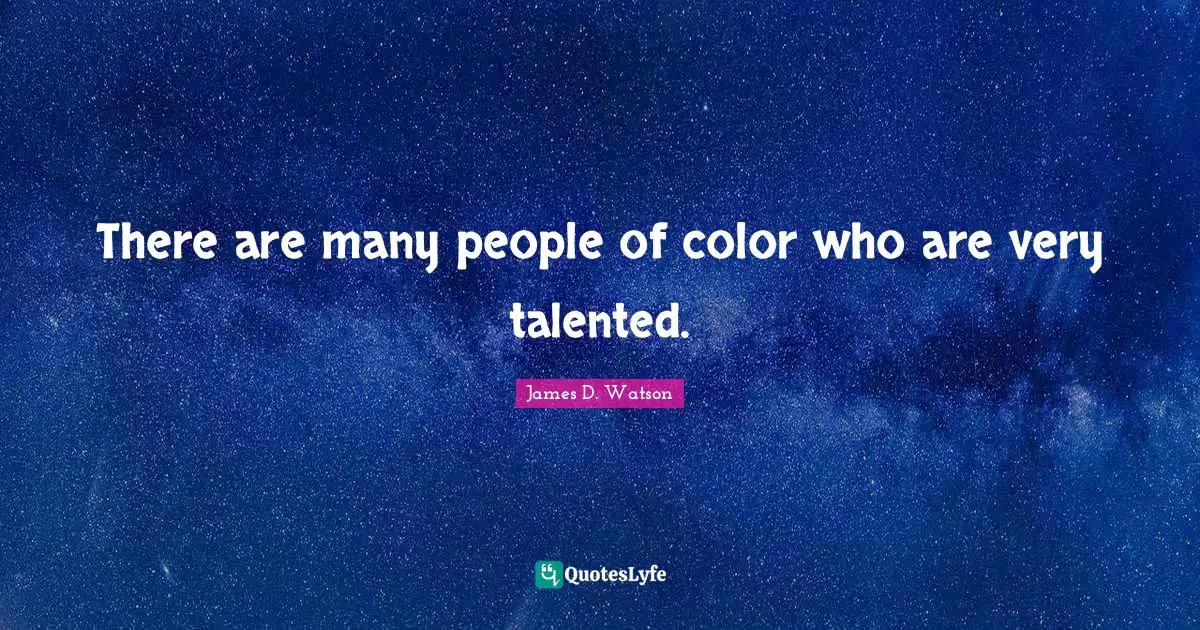 There are many people of color who are very talented.