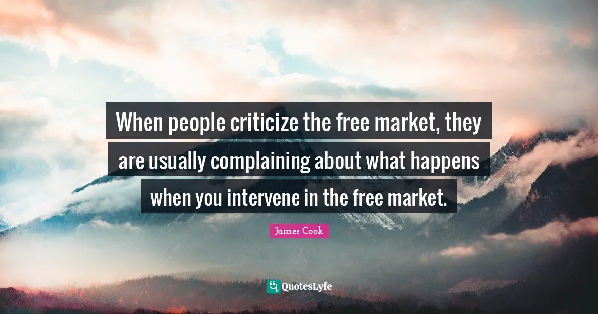 When people criticize the free market, they are usually complaining about what happens when you intervene in the free market.