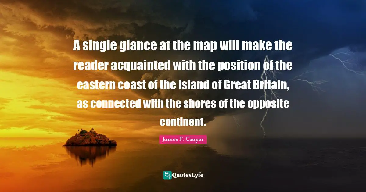 A single glance at the map will make the reader acquainted with the position of the eastern coast of the island of Great Britain, as connected with the shores of the opposite continent.
