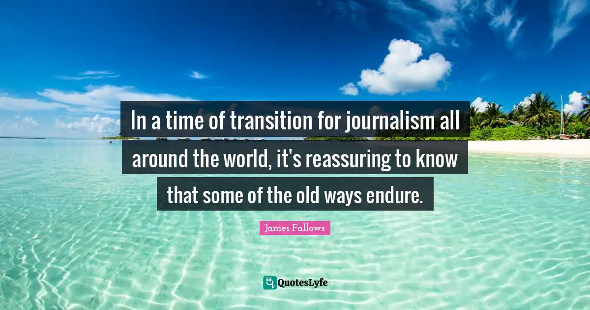 In a time of transition for journalism all around the world, it's reassuring to know that some of the old ways endure.