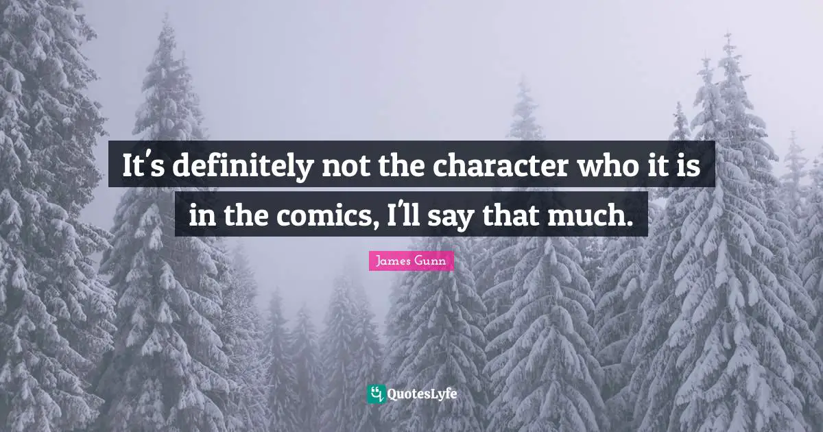 It's definitely not the character who it is in the comics, I'll say that much.