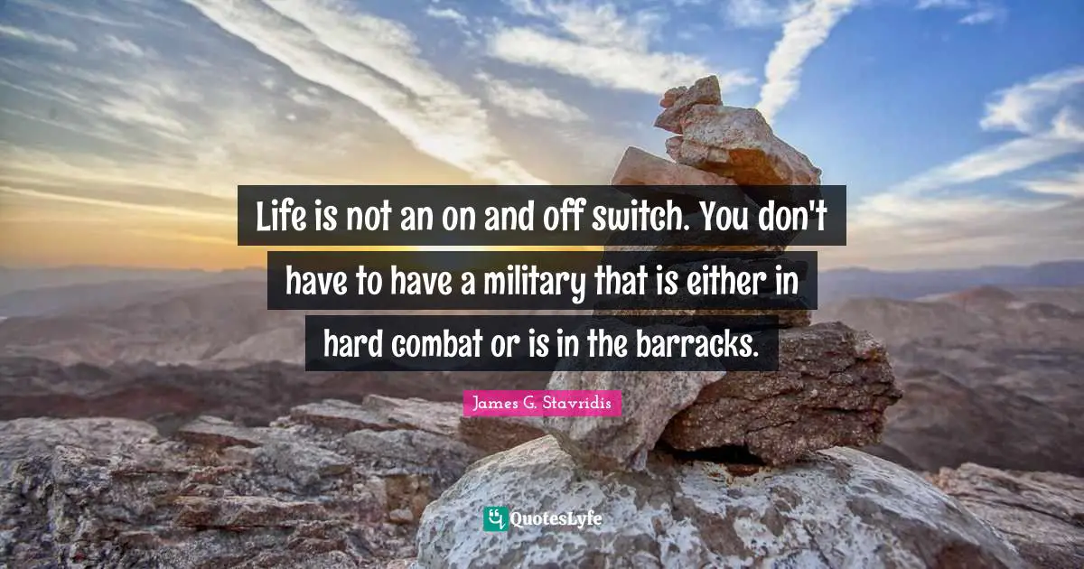 Life is not an on and off switch. You don't have to have a military that is either in hard combat or is in the barracks.