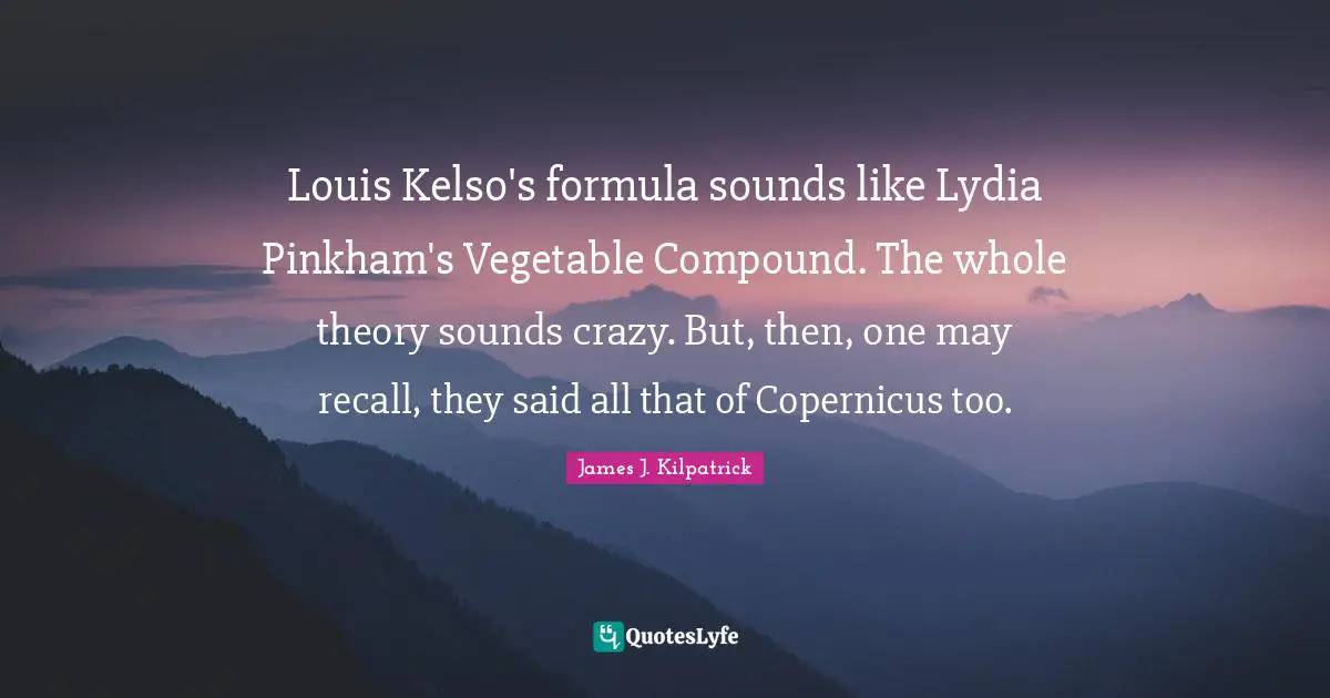 Louis Kelso's formula sounds like Lydia Pinkham's Vegetable Compound. The whole theory sounds crazy. But, then, one may recall, they said all that of Copernicus too.