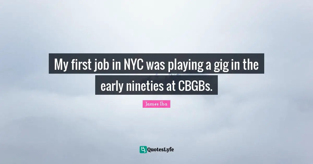 My first job in NYC was playing a gig in the early nineties at CBGBs.