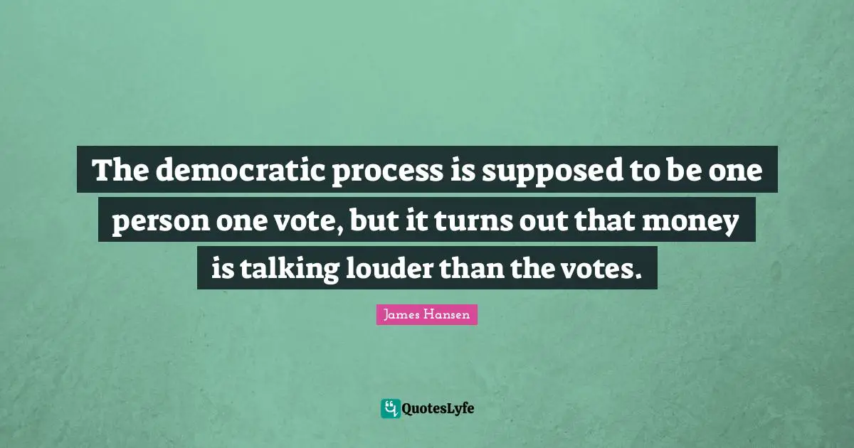 The democratic process is supposed to be one person one vote, but it turns out that money is talking louder than the votes.