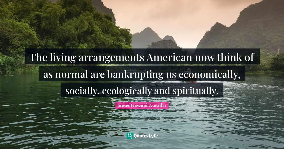 The living arrangements American now think of as normal are bankrupting us economically, socially, ecologically and spiritually.