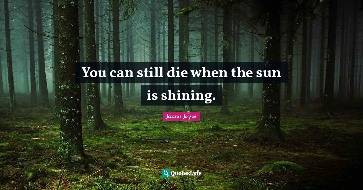 You can still die when the sun is shining.