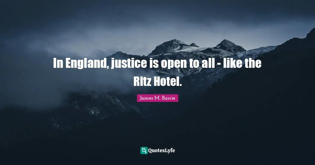 In England, justice is open to all - like the Ritz Hotel.