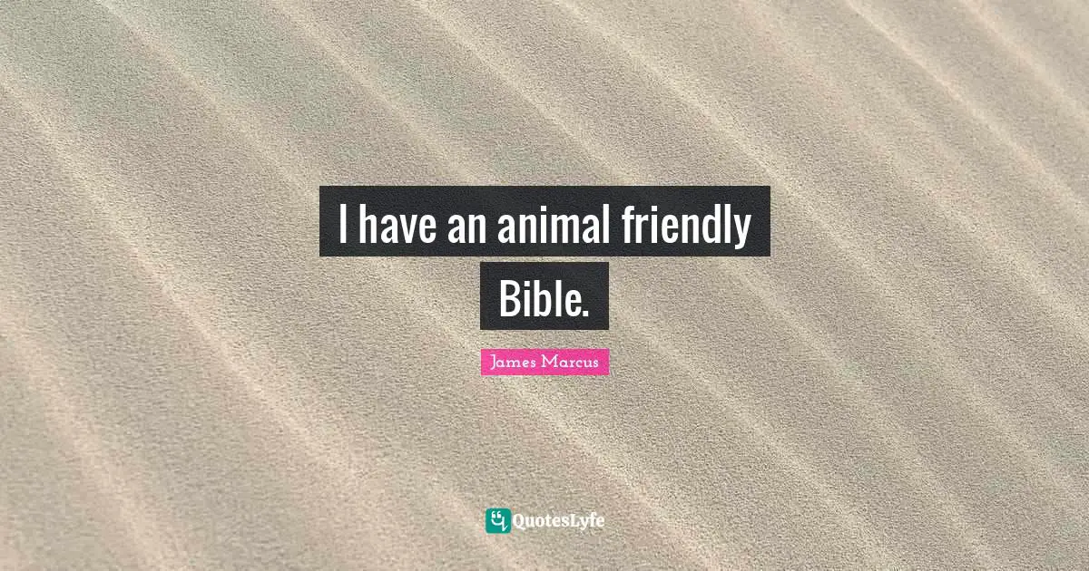 I have an animal friendly Bible.
