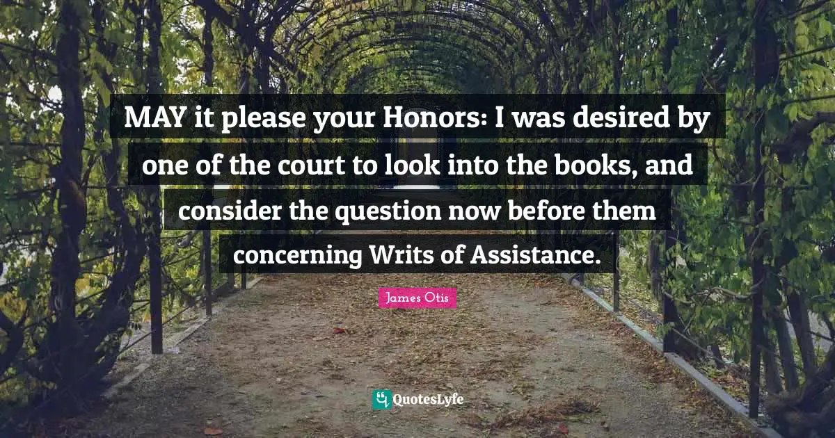 MAY it please your Honors: I was desired by one of the court to look into the books, and consider the question now before them concerning Writs of Assistance.