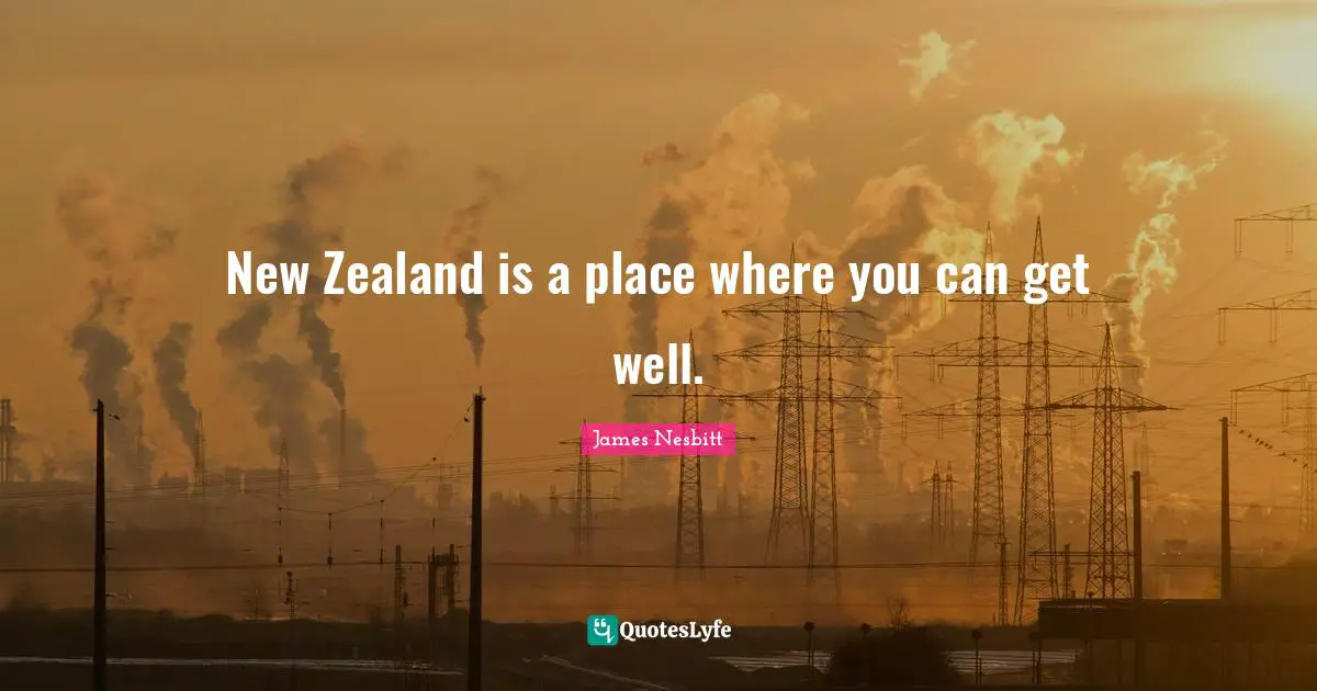 New Zealand is a place where you can get well.