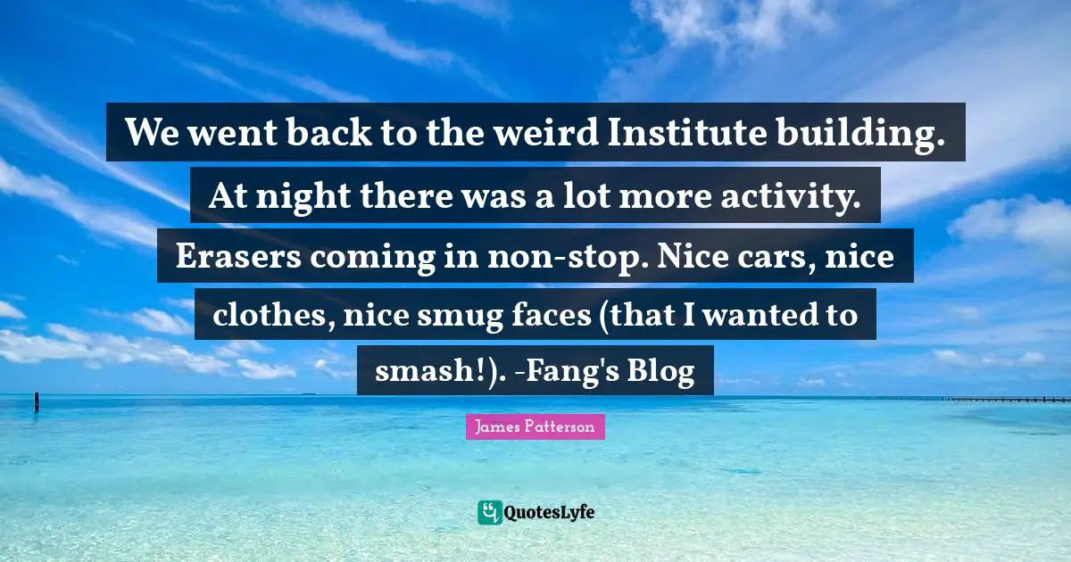 We went back to the weird Institute building. At night there was a lot more activity. Erasers coming in non-stop. Nice cars, nice clothes, nice smug faces (that I wanted to smash!). -Fang's Blog